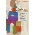Enduring Connections: Creating a Preschool and Children's Ministry