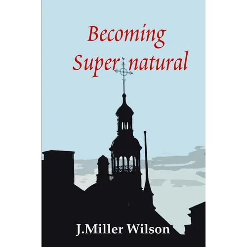 Becoming Supernatural