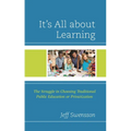 It's All about Learning: The Struggle in Choosing Traditional Public Education or Privatization