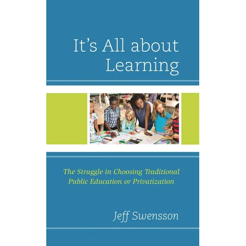 It's All about Learning: The Struggle in Choosing Traditional Public Education or Privatization
