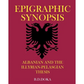 Epigraphic Synopsis: Albanian and the Illyrian-Pelasgian Thesis