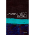 American Foreign Relations: A Very Short Introduction