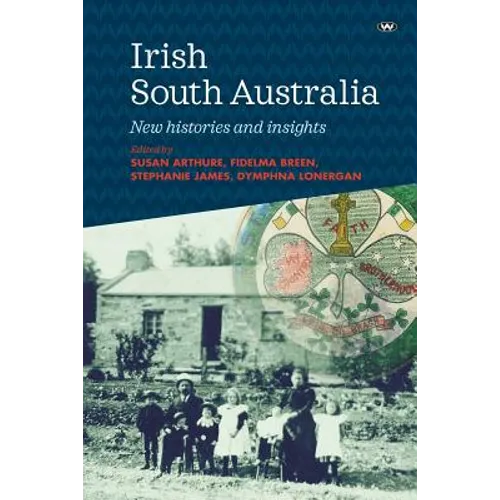 Irish South Australia: New histories and insights