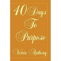 40 Days to Purpose