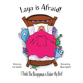 Laya is Afraid: I Think The Boogeyman is Under My Bed