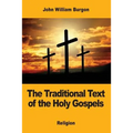 The Traditional Text of the Holy Gospels