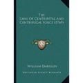The Laws Of Centripetal And Centrifugal Force (1769)
