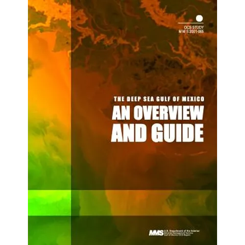 The Deep Sea Gulf of Mexico: An Overview and Guide