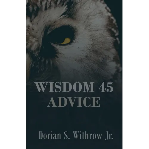 Wisdom 45 Advice: Illustrations, Personal Growth, Poetry, Professional Development