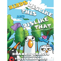 Birds Dislike This and Dislike That