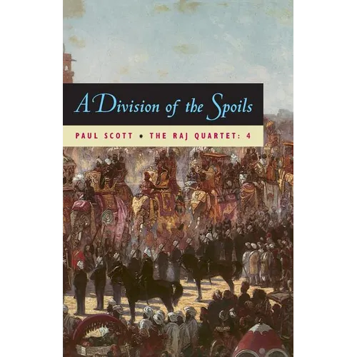 The Raj Quartet, Volume 4: A Division of Spoils