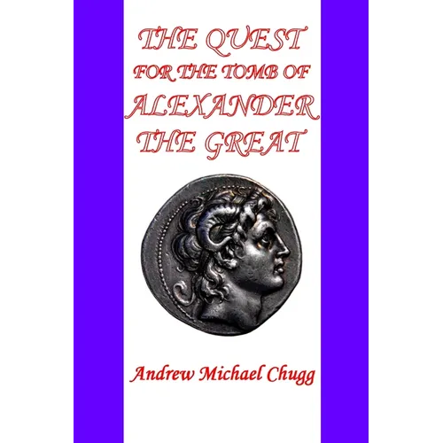 The Quest for the Tomb of Alexander the Great (Second Edition)
