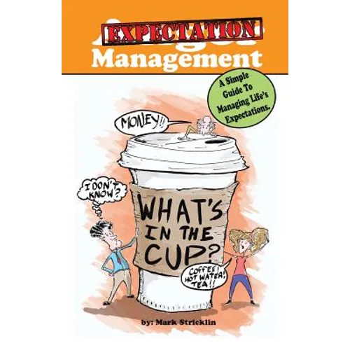 Anger Management: A Simple Guide To Managing Life's Expectations