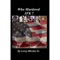 Who Murdered JFK?