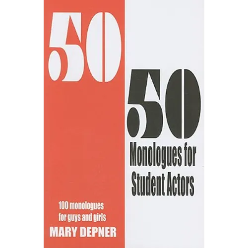 50/50 Monologues for Student Actors--Volume 1