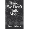 Things We Don't Talk About