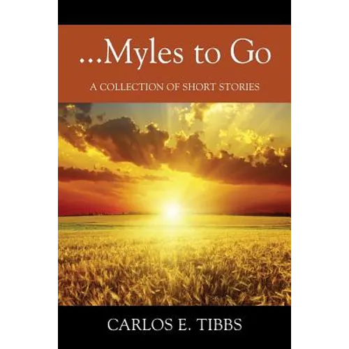 ...Myles to Go: A Collection of Short Stories