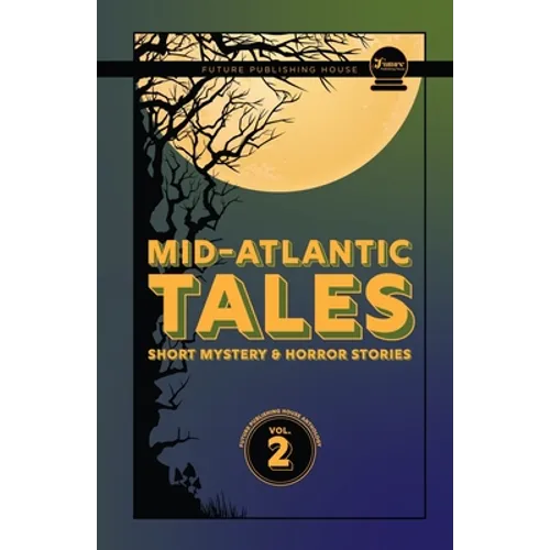 Mid-Atlantic Tales: Short Mystery and Horror Stories