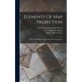 Elements Of Map Projection: With Applications To Map And Chart Construction