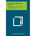 A Million Men for Christ: The History of the Baptist Brotherhood
