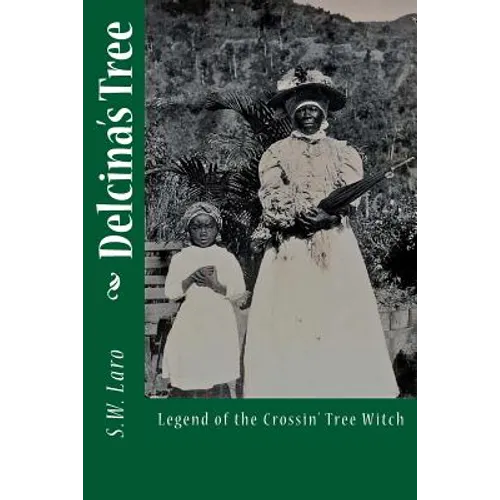 Delcina's Tree: Legend of the Crossin' Tree Witch