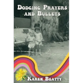 Dodging Prayers and Bullets