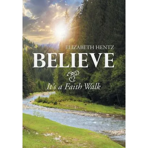 Believe: It's a Faith Walk