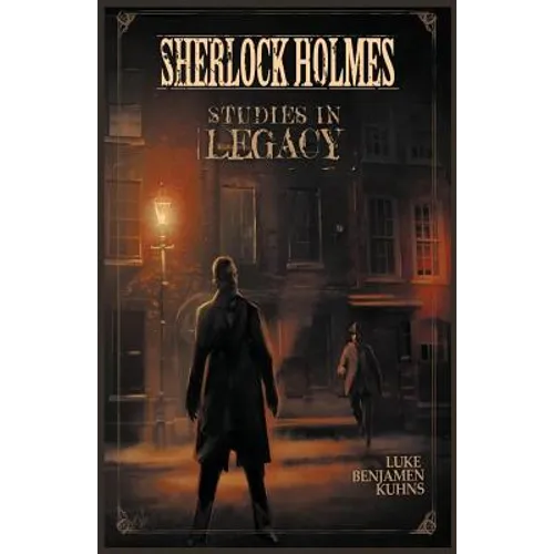 Sherlock Holmes Studies in Legacy