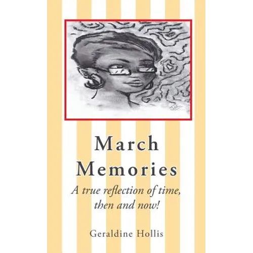 March Memories: A True Reflection of Time, Then and Now!