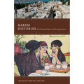 Harem Histories: Envisioning Places and Living Spaces