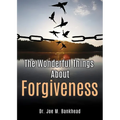 The Wonderful Things About Forgiveness