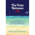 The Fate Between Us: A Online Affair Love Story From a Man's Perspective