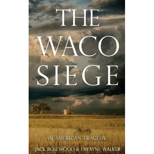 The Waco Siege: An American Tragedy