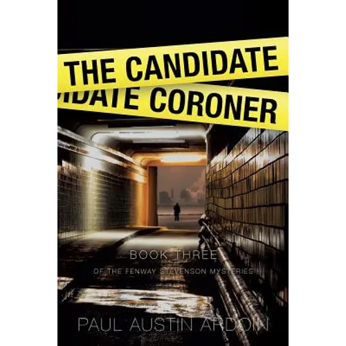 The Candidate Coroner: A Hardboiled Mystery with a Political Twist