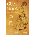 Gum Moon: A Novel of San Francisco Chinatown