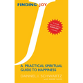 Finding Joy: A Practical Spiritual Guide to Happiness
