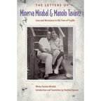The Letters of Minerva Mirabal and Manolo Tavárez: Love and Resistance in the Time of Trujillo