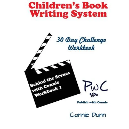 Children's Book Writing System: 30-Day Challenge Workbook