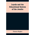 Loyola and the educational system of the Jesuits