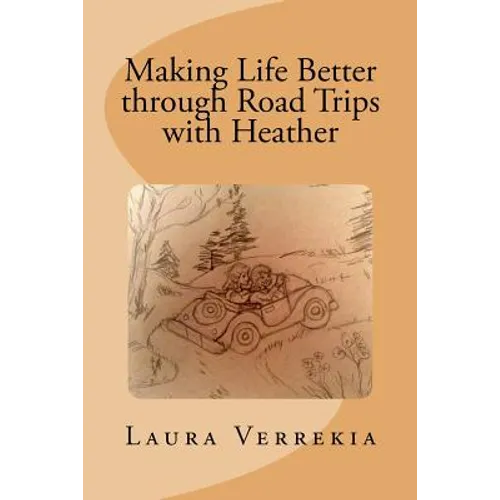 Making Life Better through Road Trips with Heather