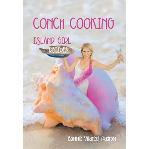 Conch Cooking: Island Girl Recipes