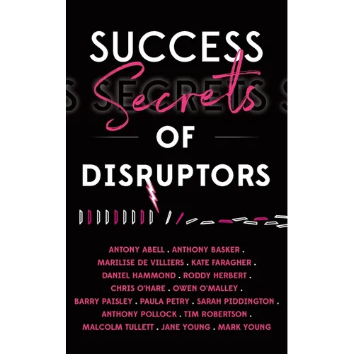 Success Secrets of Disruptors