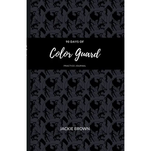 90 Days of Color Guard Practice Journal