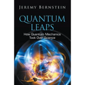 Quantum Leaps: How Quantum Mechanics Took Over Science