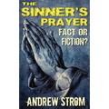 THE SINNER'S PRAYER - FACT or FICTION? - How to get Saved the Bible Way