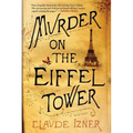 Murder on the Eiffel Tower: A Victor Legris Mystery