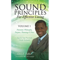 Sound Principles for Effective Living Volume 1