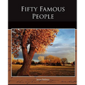 Fifty Famous People