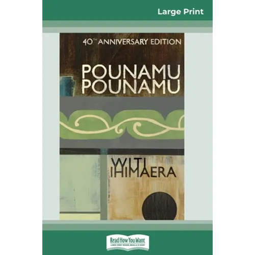 Pounamu Pounamu: 40th Anniversary Edition (16pt Large Print Edition)