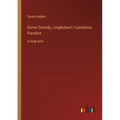 Divine Comedy, Longfellow's Translation, Paradise: in large print